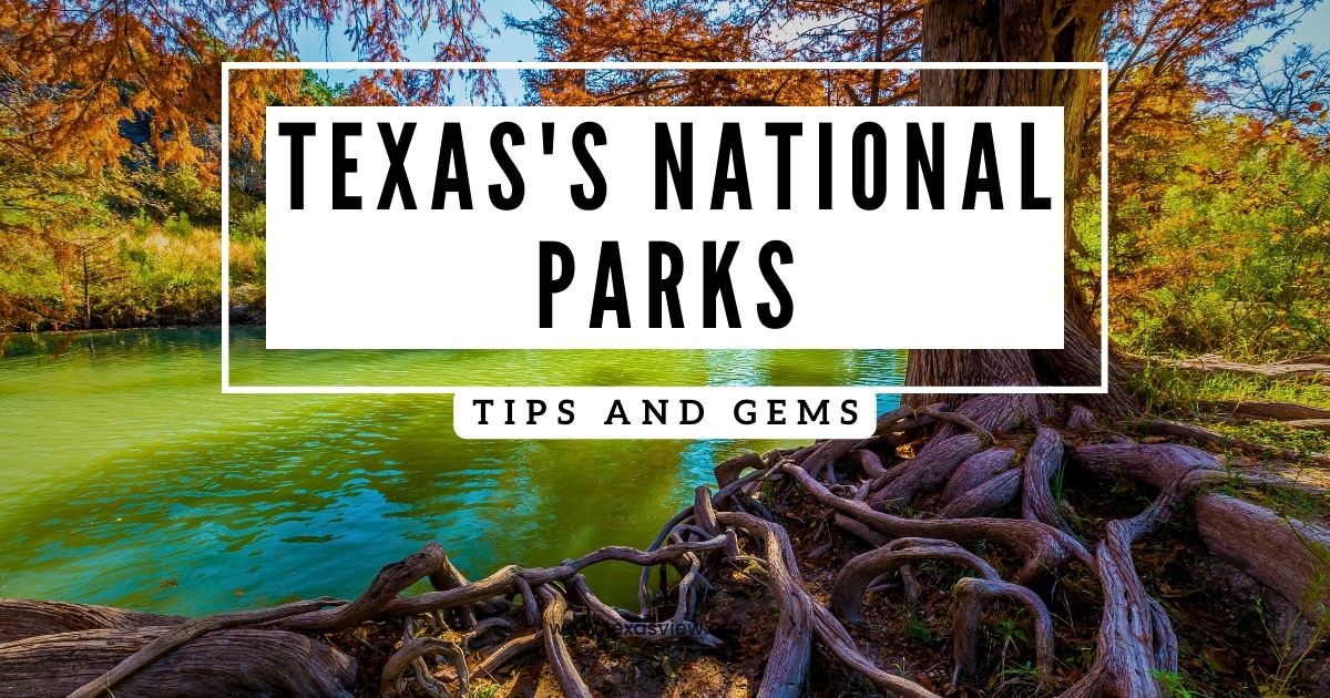 Texas national parks tips and gems - Texas View
